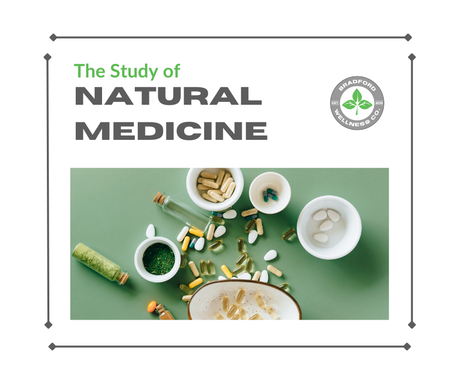 The Study of Natural Medicine | Bradford Wellness Co. The Study of Natural Medicine | Bradford Wellness Co.